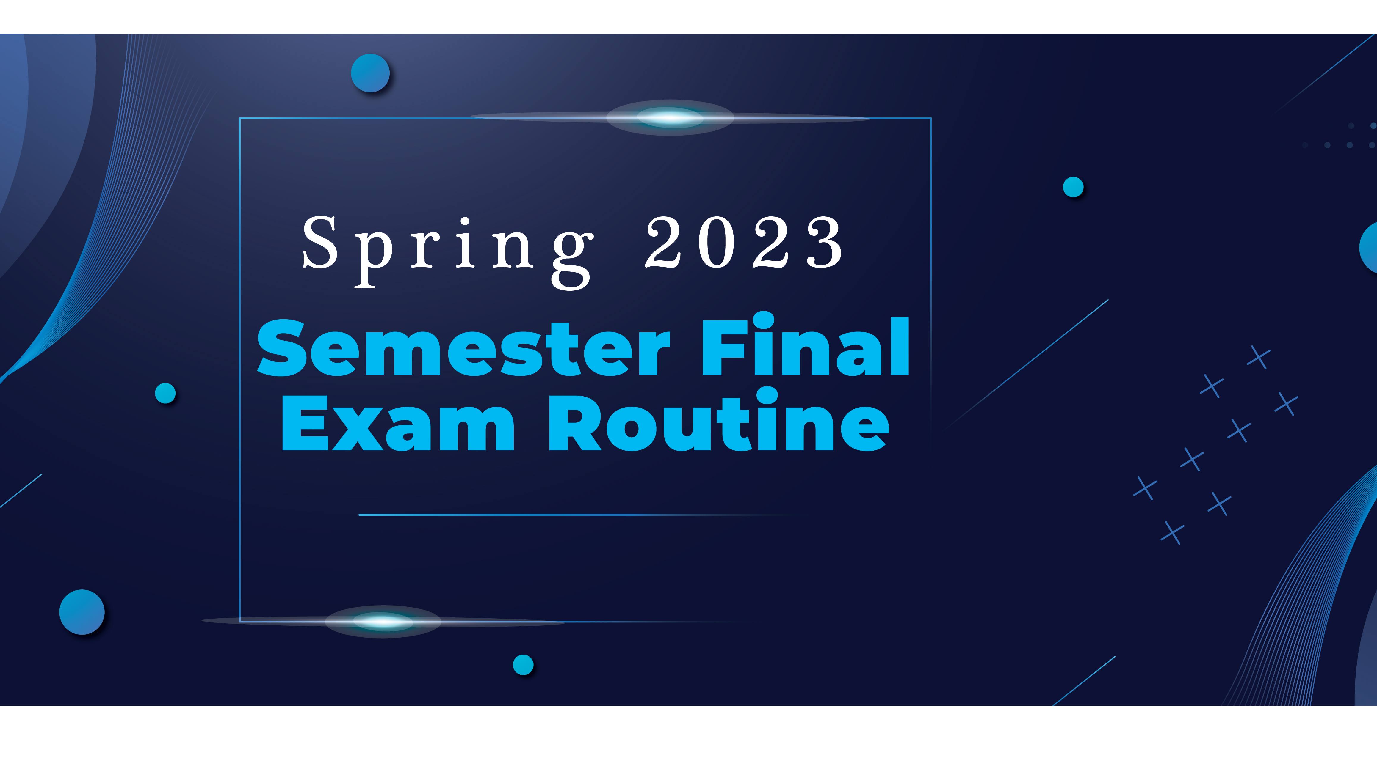 SPRING 2023 SEMESTER FINAL EXAM ROUTINE FOR ECONOMICS image